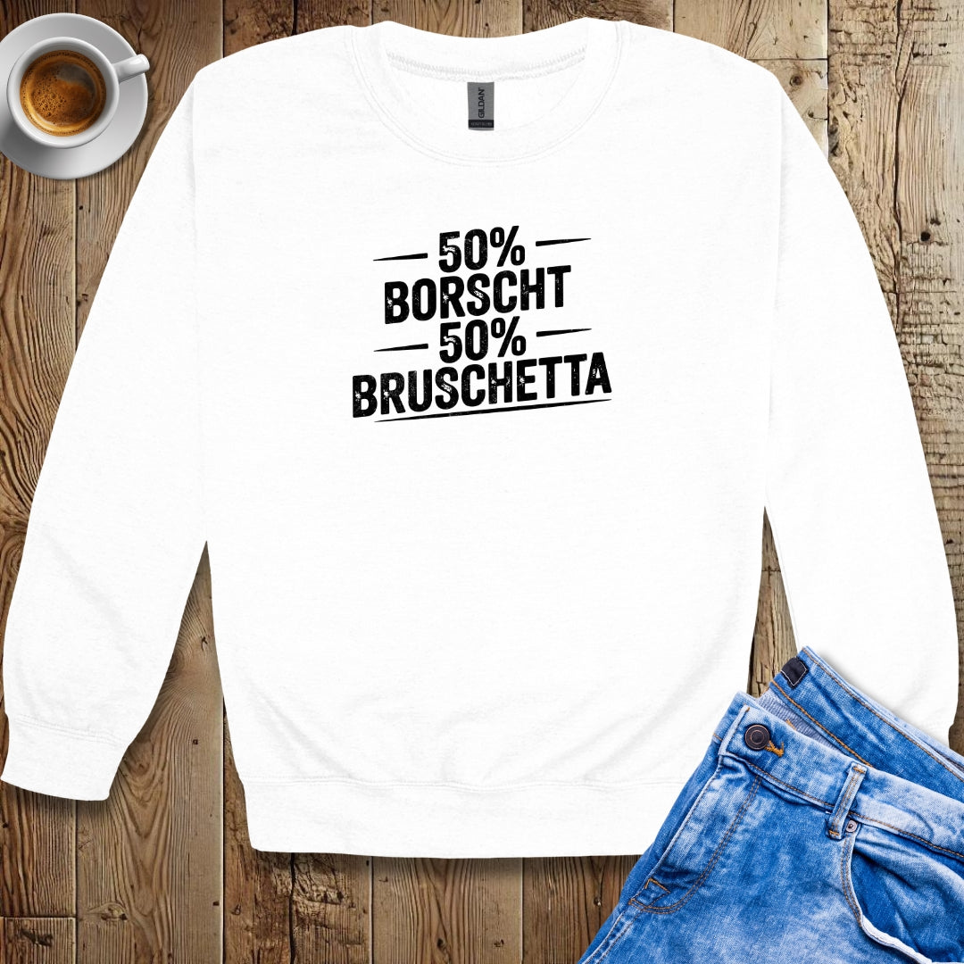 50% Borscht 50% Bruschetta Half Ukrainian Italian Crew Neck Sweatshirt