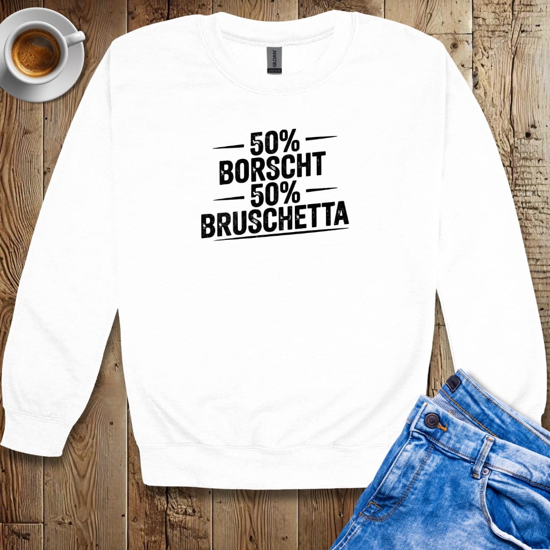 50% Borscht 50% Bruschetta Half Ukrainian Italian Crew Neck Sweatshirt