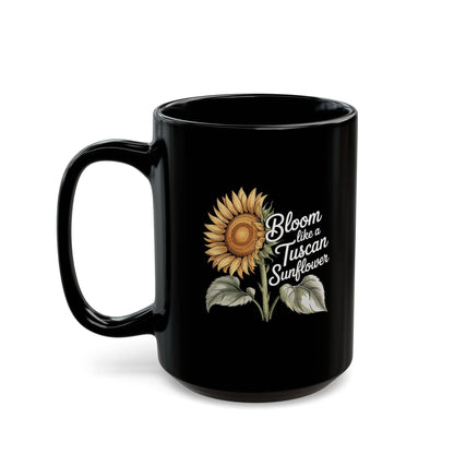 Bloom Like a Tuscan Sunflower Black Mug (11oz, 15oz)
