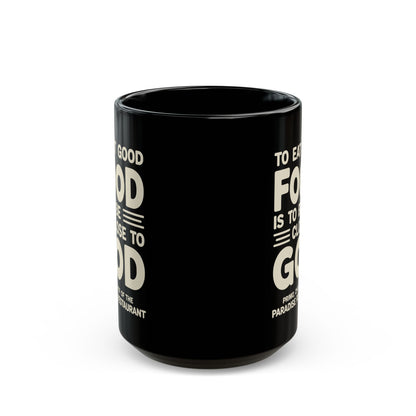 Eat Good Food Big Night Quote Black Mug (11oz, 15oz)