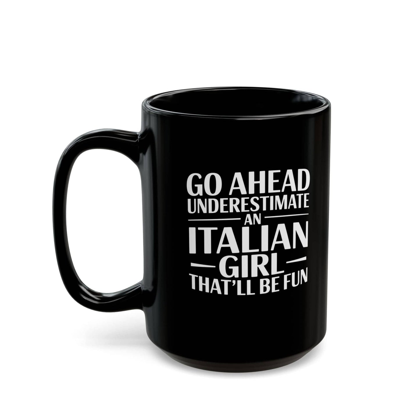 Underestimate Italian Girl Black Mug (11oz, 15oz)