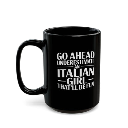 Underestimate Italian Girl Black Mug (11oz, 15oz)