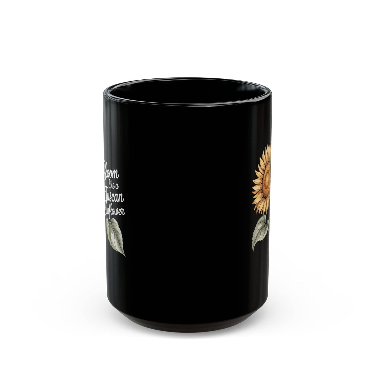 Bloom Like a Tuscan Sunflower Black Mug (11oz, 15oz)