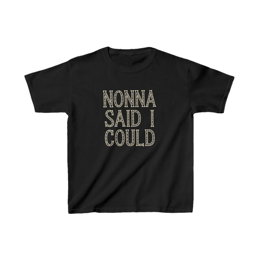 Nonna Said I Could  Kids Tee