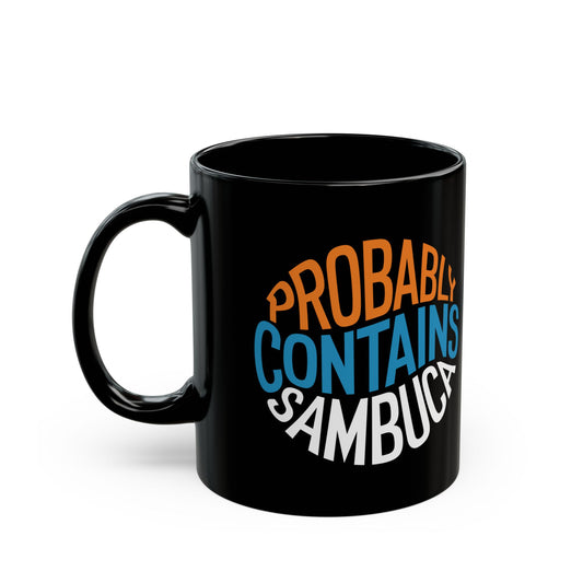 Probably Contains Sambuca Black Mug (11oz, 15oz)
