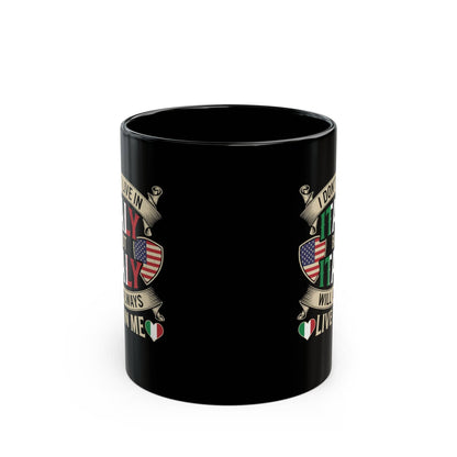 Italy Will Always Live in Me Black Mug (11oz, 15oz)