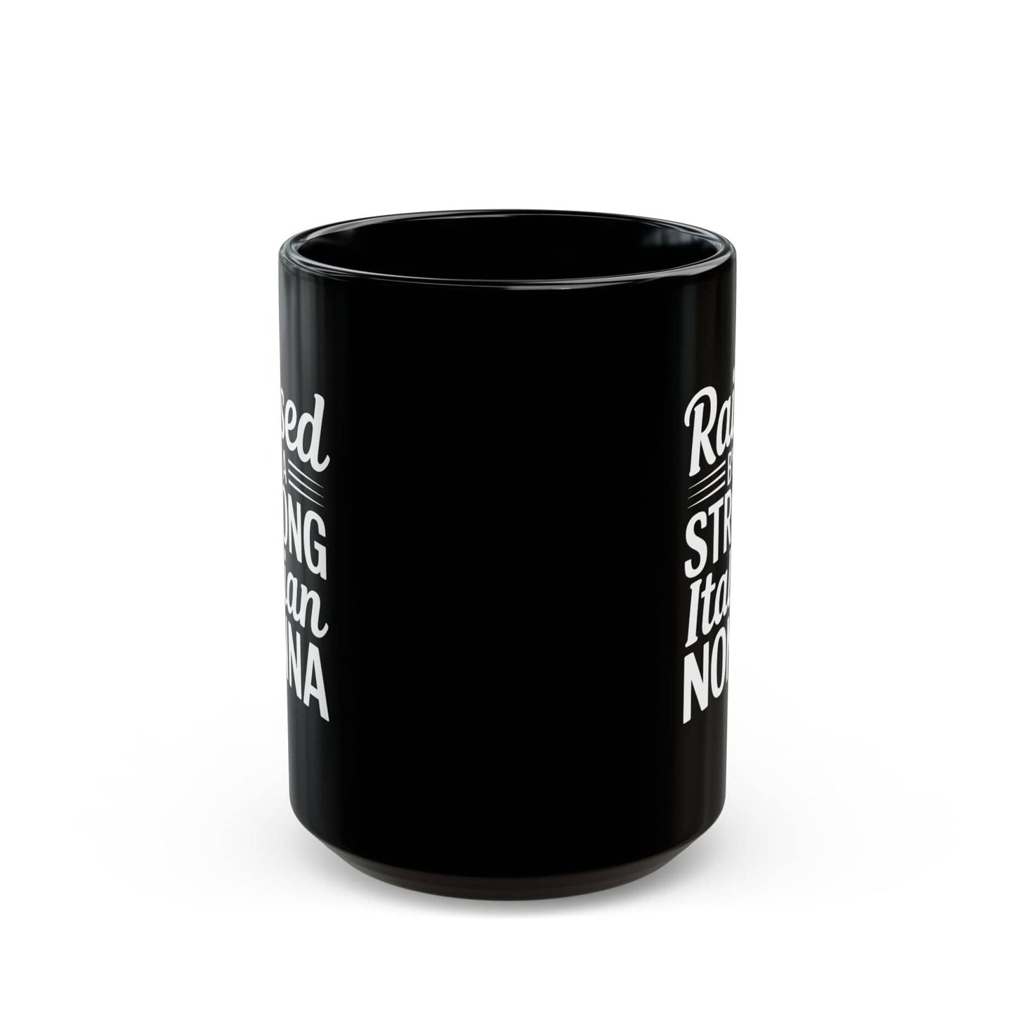 Raised by a Strong Nonna Black Mug (11oz, 15oz)