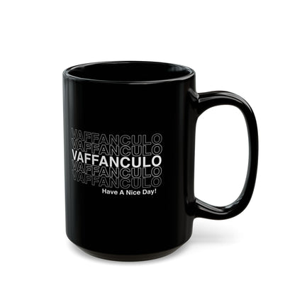 Vaffanculo Means Have a Nice Day Black Mug (11oz, 15oz)
