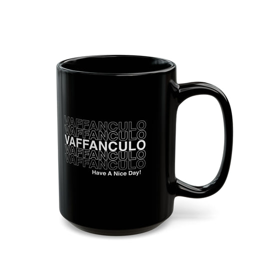 Vaffanculo Means Have a Nice Day Black Mug (11oz, 15oz)
