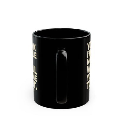 You Think I'm Hostile Now Cousin Vinny Quote Black Mug (11oz, 15oz)
