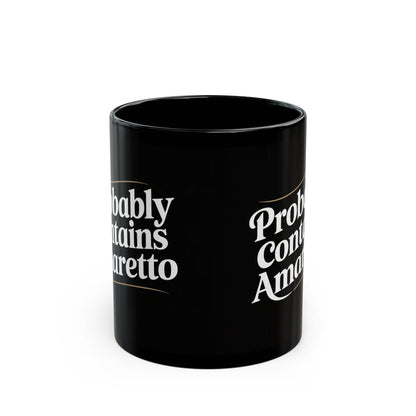 Probably Contains Amaretto Black Mug (11oz, 15oz)