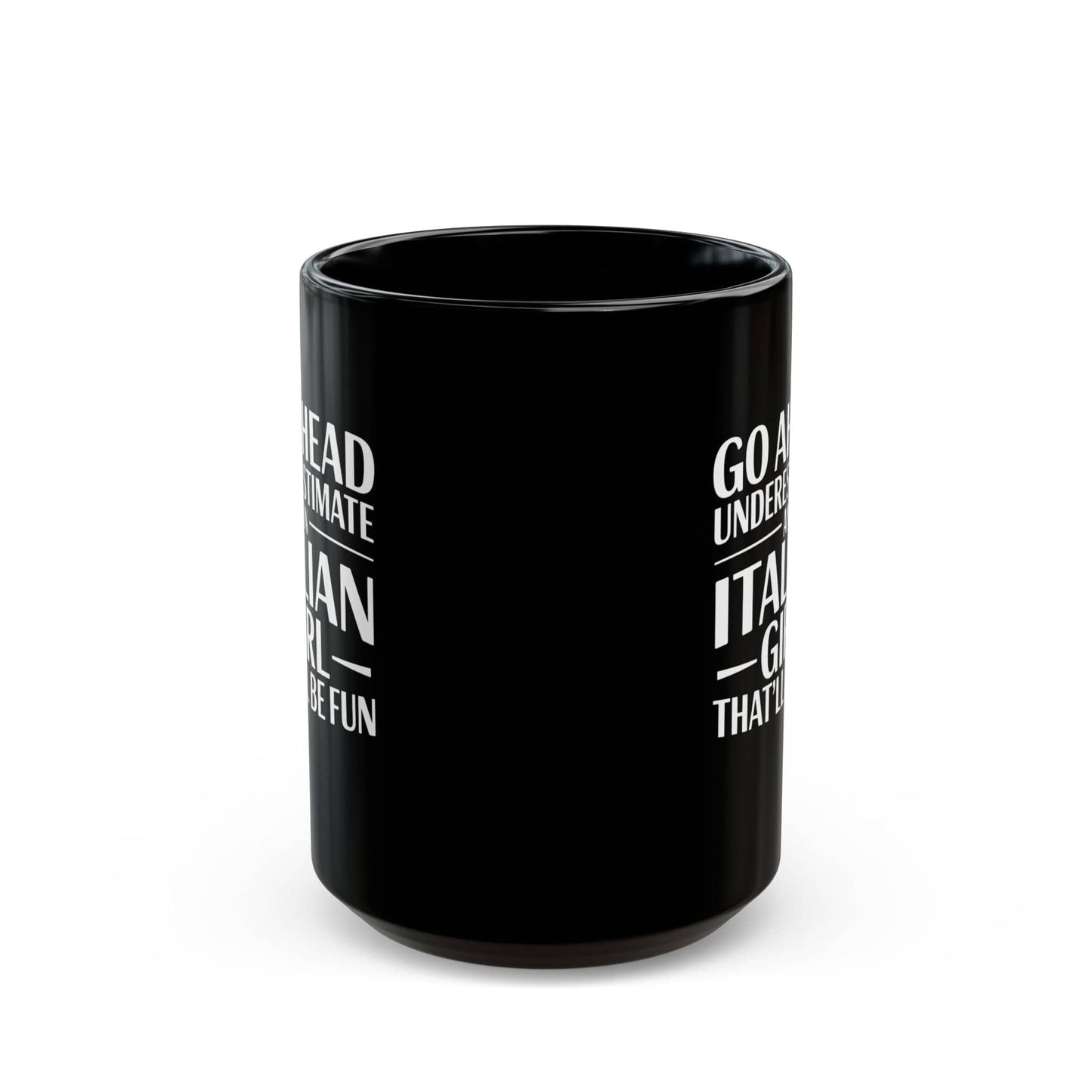 Underestimate Italian Girl Black Mug (11oz, 15oz)