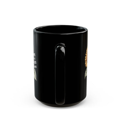 Bloom Like a Tuscan Sunflower Black Mug (11oz, 15oz)