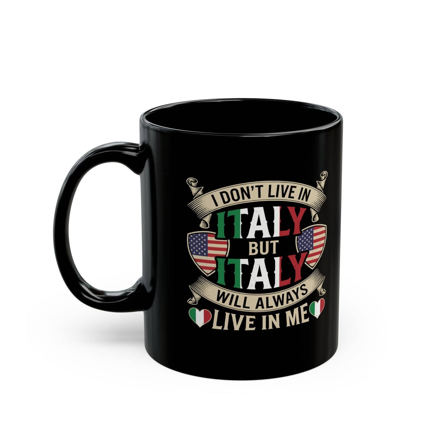 Italy Will Always Live in Me Black Mug (11oz, 15oz)