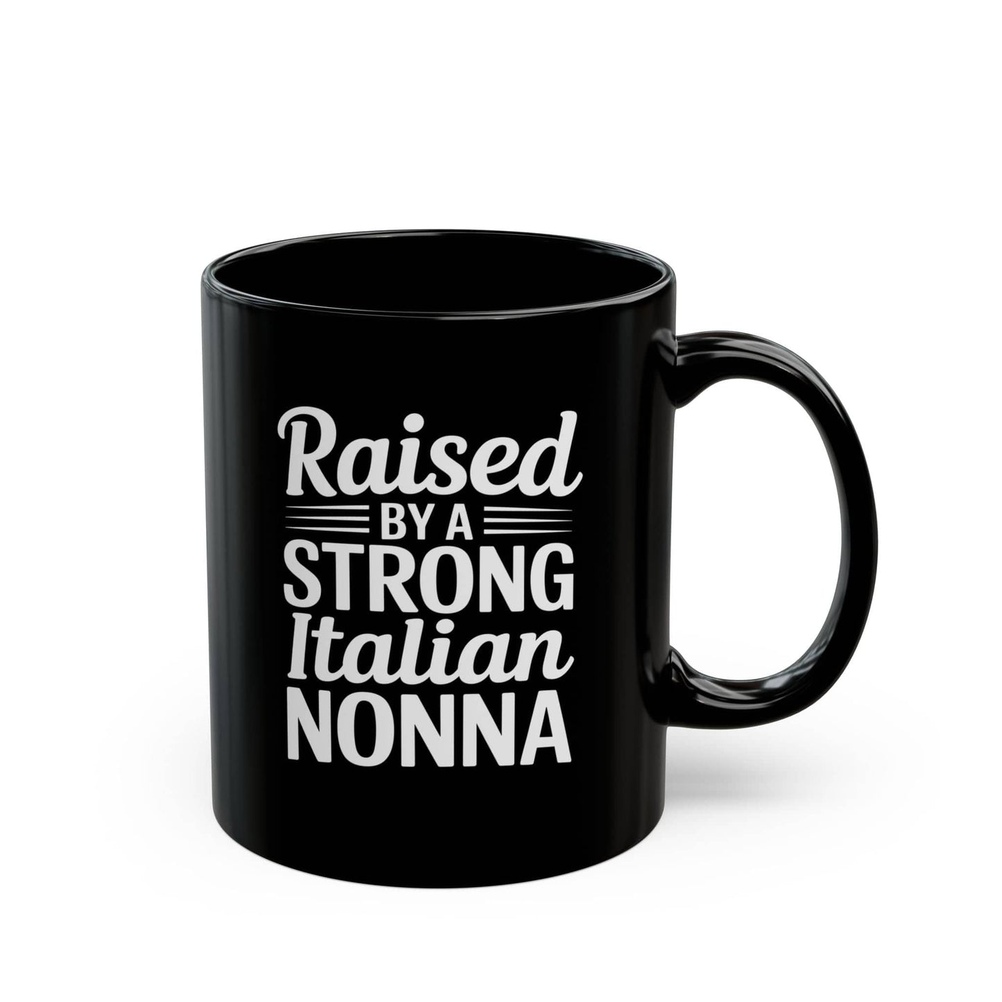 Raised by a Strong Nonna Black Mug (11oz, 15oz)