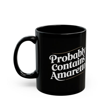 Probably Contains Amaretto Black Mug (11oz, 15oz)