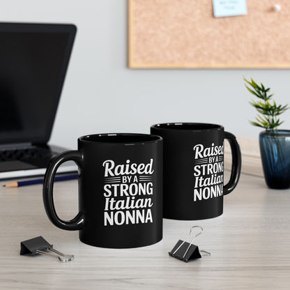 Raised by a Strong Nonna Black Mug (11oz, 15oz)