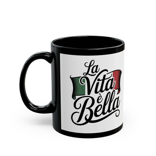La Vita è Bella Black Mug (11oz, 15oz)