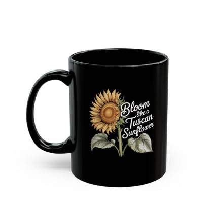 Bloom Like a Tuscan Sunflower Black Mug (11oz, 15oz)