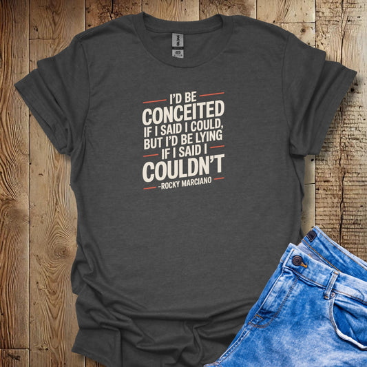Rocky Marciano Quote Conceited Unisex T-shirt