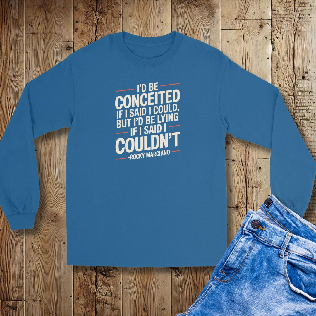 Rocky Marciano Conceited Quote Unisex Long Sleeve Tee