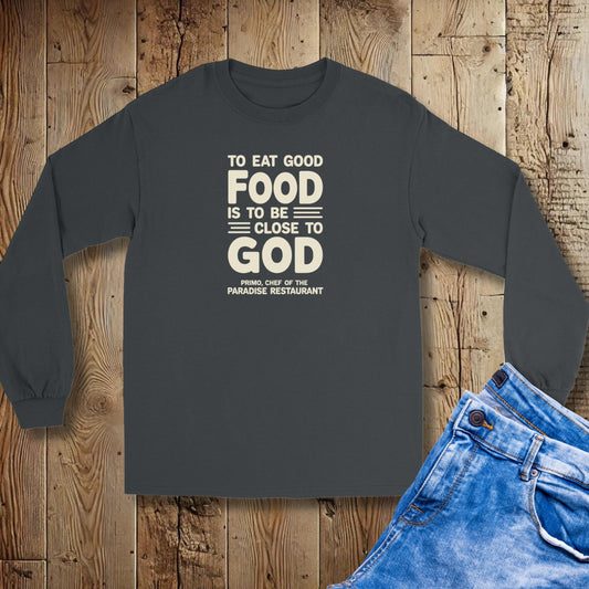 Eat Good Food God Big Night Quote Unisex Long Sleeve Tee