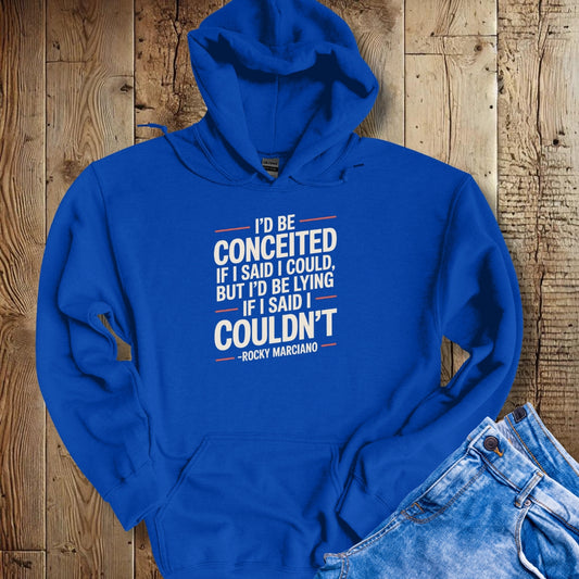Rocky Marciano Quote Conceited Hoodie Sweatshirt
