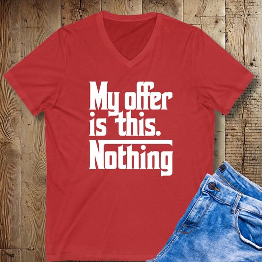 My Offer is This Nothing Godfather Quote Short Sleeve V-Neck Tee
