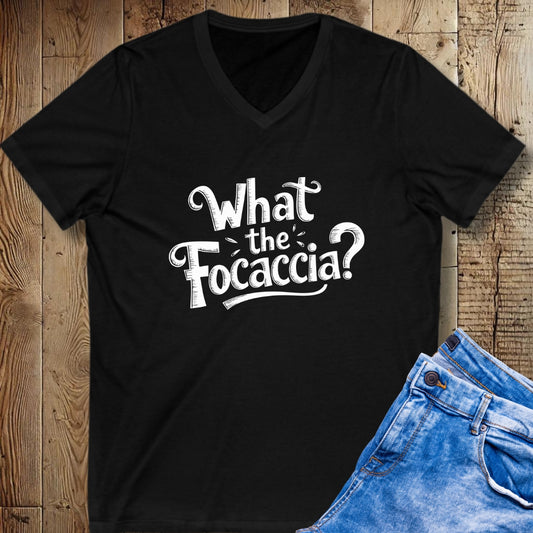 What the Focaccia Short Sleeve V-Neck Tee