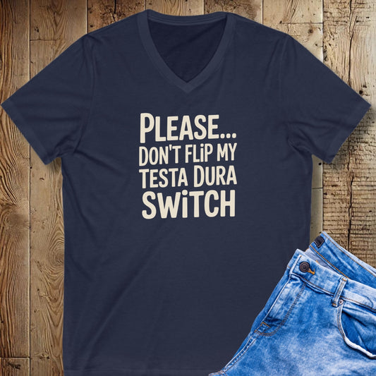 Don't Flip My Testa Dura Switch Short Sleeve V-Neck Tee