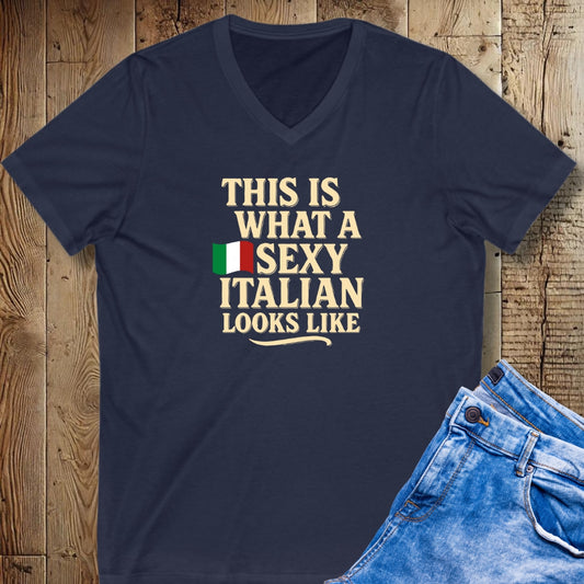 This is What a Sexy Italian Looks LIke Short Sleeve V-Neck Tee
