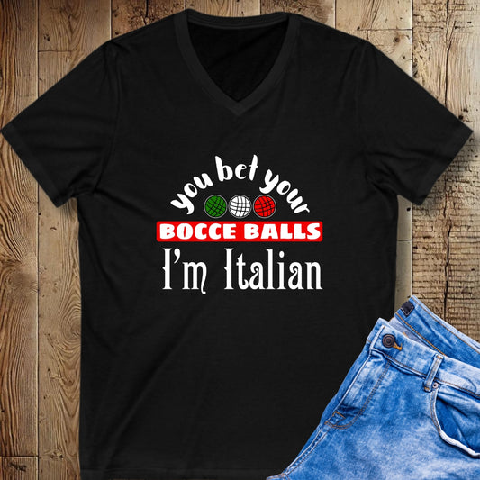 You Bet Your Bocce Balls I'm Italian Short Sleeve V-Neck Tee