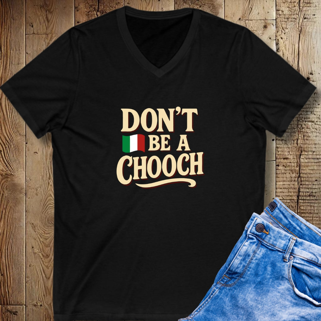 Don't Be a Chooch Short Sleeve V-Neck Tee