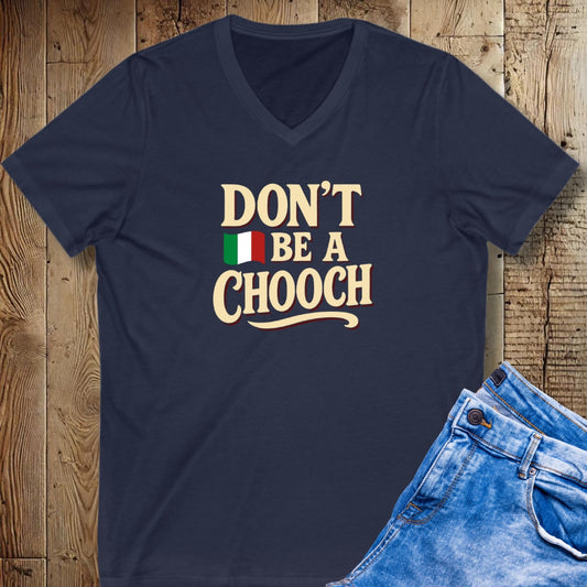 Don't Be a Chooch Short Sleeve V-Neck Tee