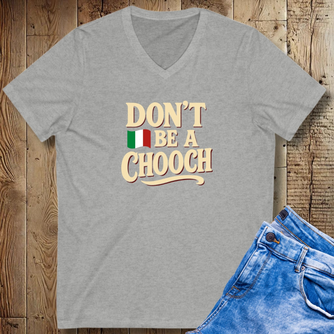 Don't Be a Chooch Short Sleeve V-Neck Tee