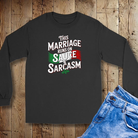 This Marriage Runs on Sauce and Sarcasm Unisex Long Sleeve Tee