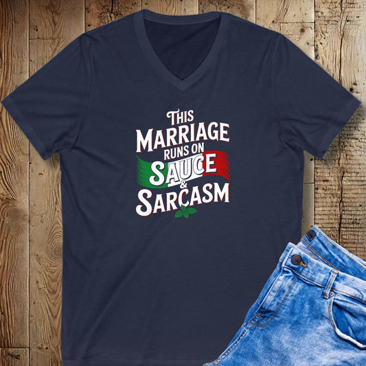 This Marriage Runs On Sauce and Sarcasm V-Neck Tee