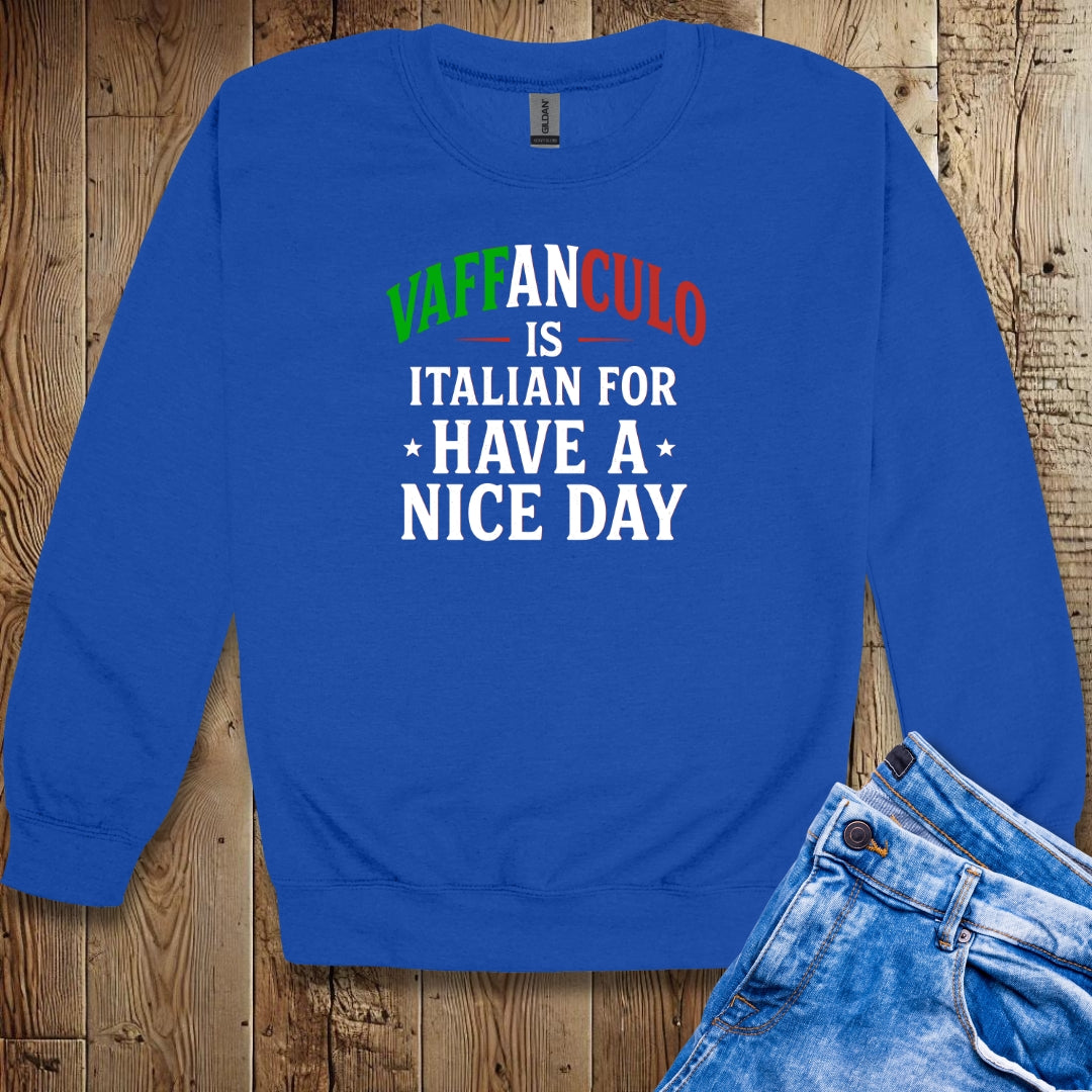 Vaffanculo Means Have a Nice Day in Italian Unisex Crewneck Sweatshirt