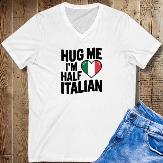 Hug Me I'm Half Italian Short Sleeve V-Neck Tee