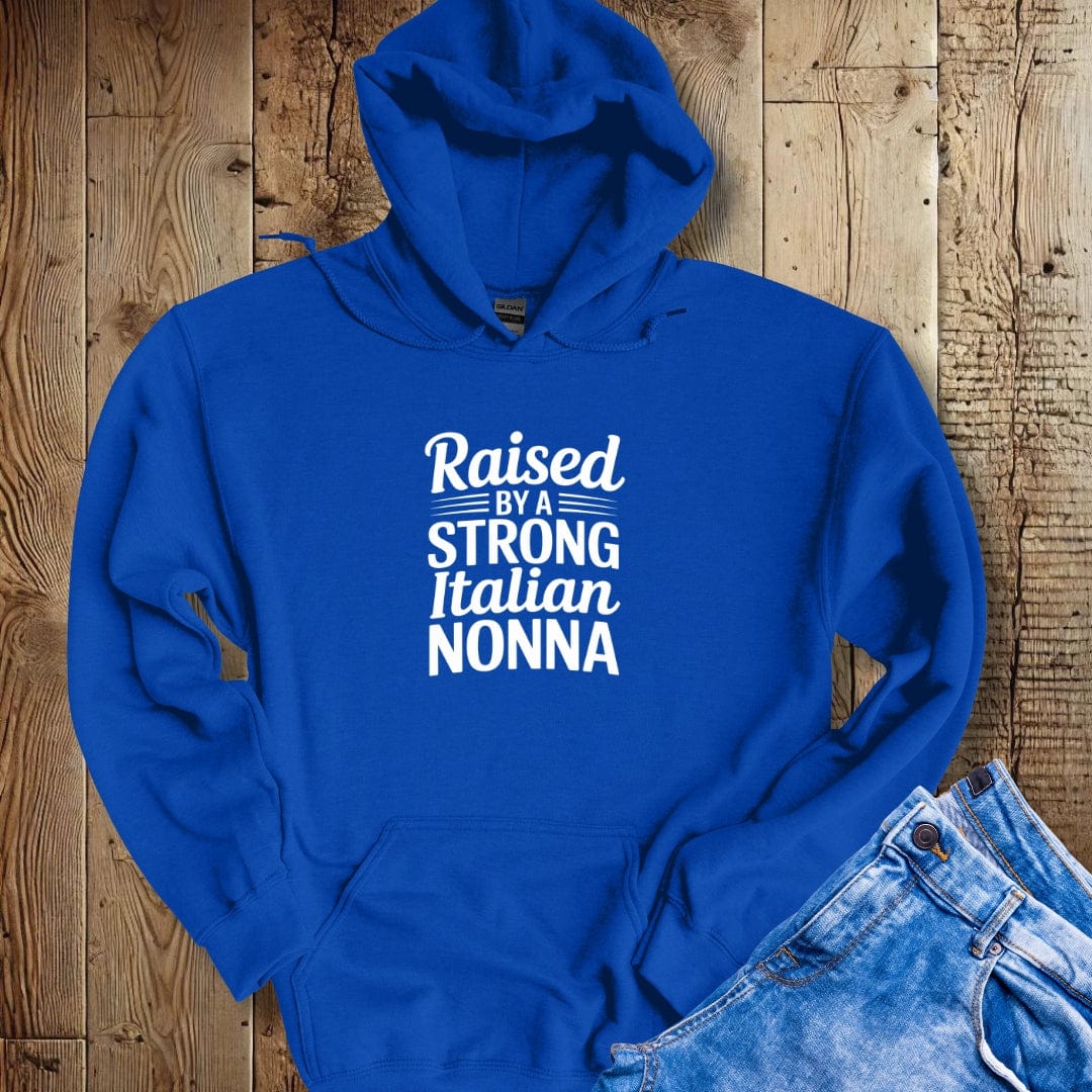 Raised by a Strong Italian Nonna Hoodie Sweatshirt