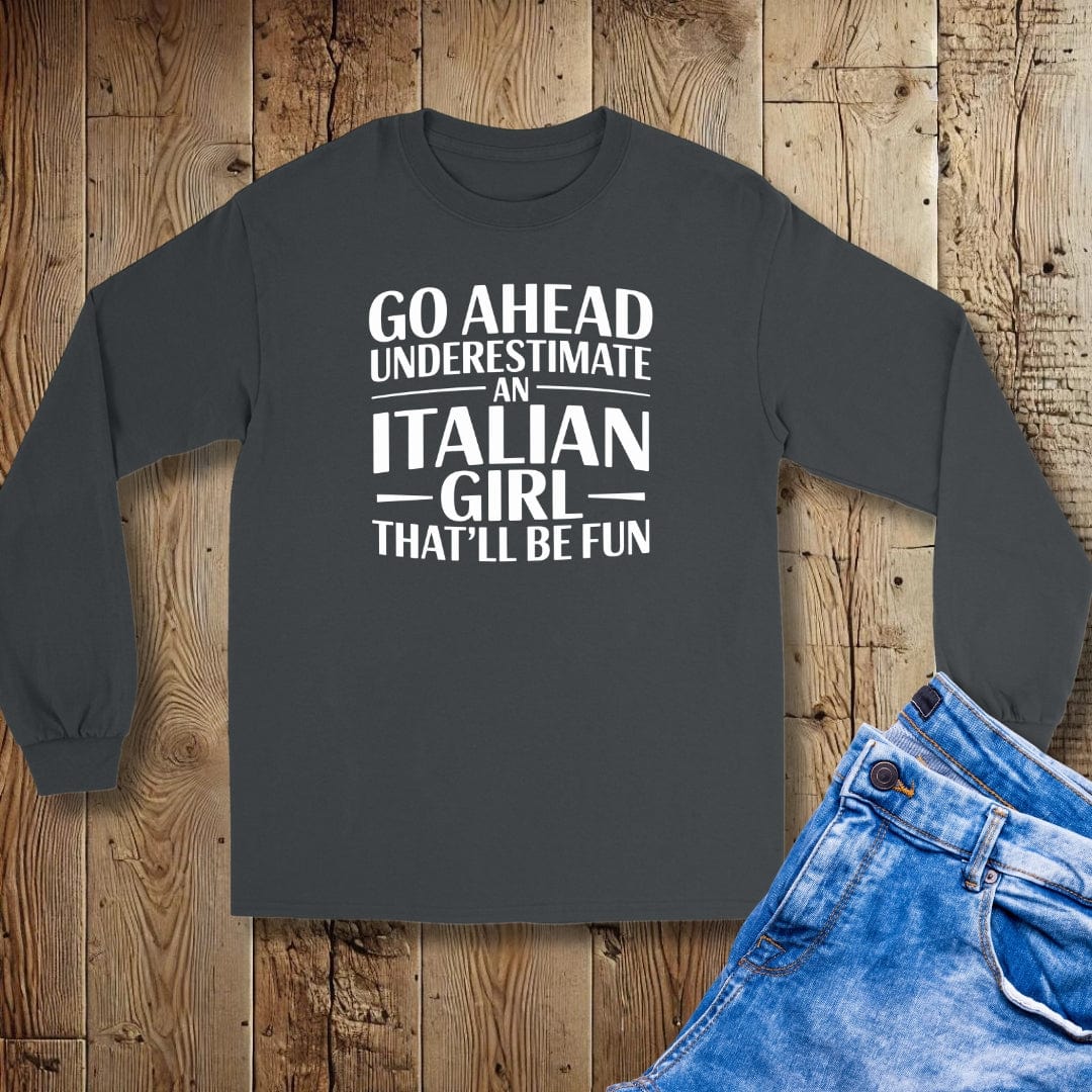 Underestimate Italian Girl Unisex Long Sleeve Tee