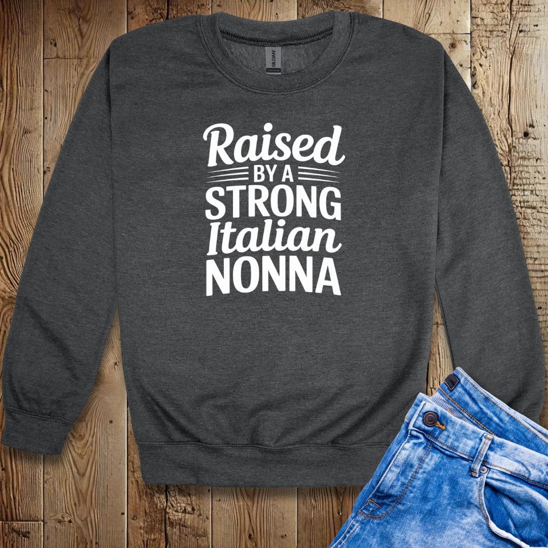 Raised by a Strong Italian Nonna Unisex Crewneck Sweatshirt