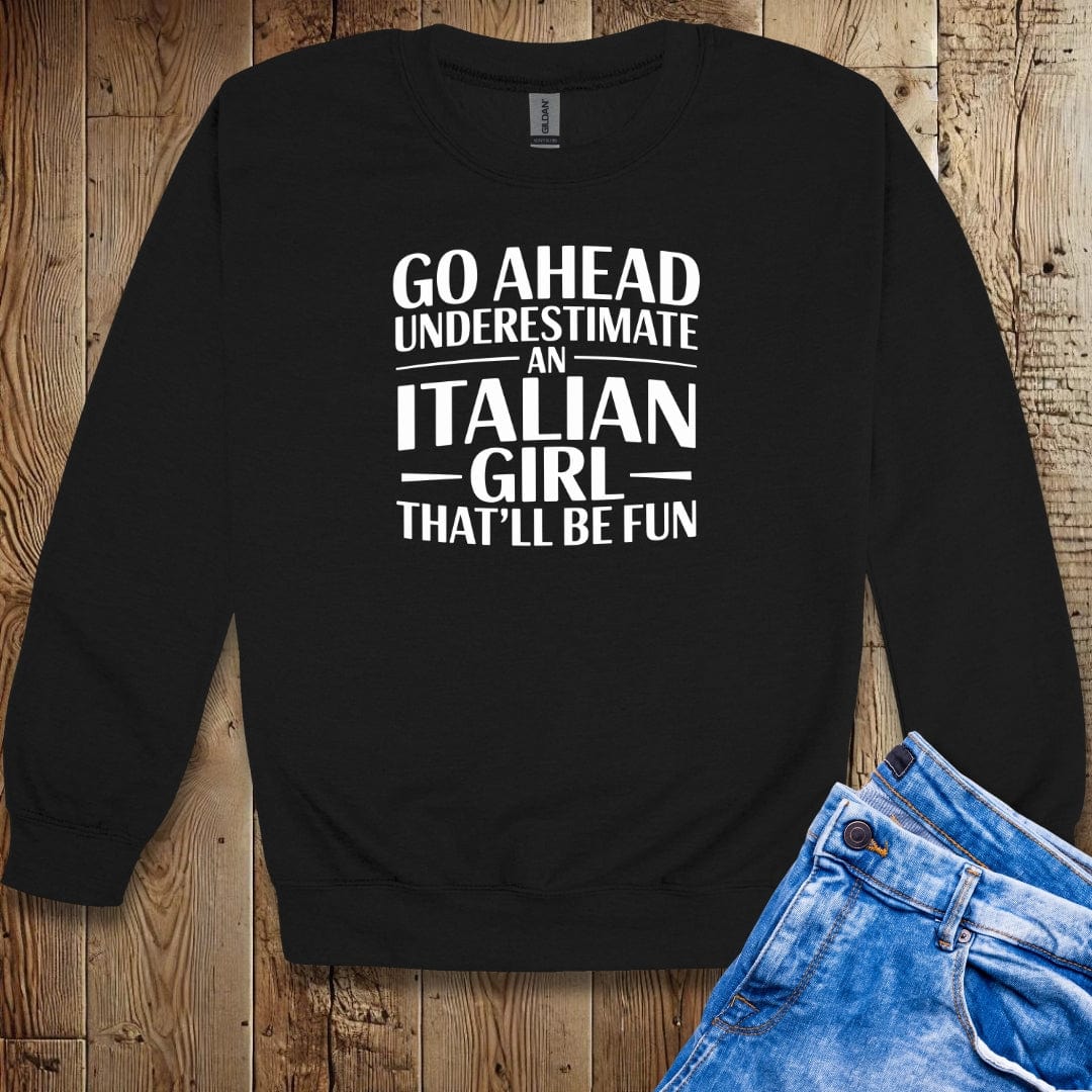 Underestimate Italian Girl Unisex Crewneck Sweatshirt