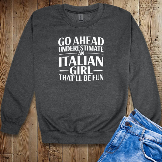 Underestimate Italian Girl Unisex Crewneck Sweatshirt
