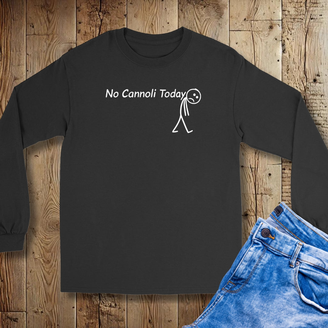 No Cannoli Today Unisex Long Sleeve Tee