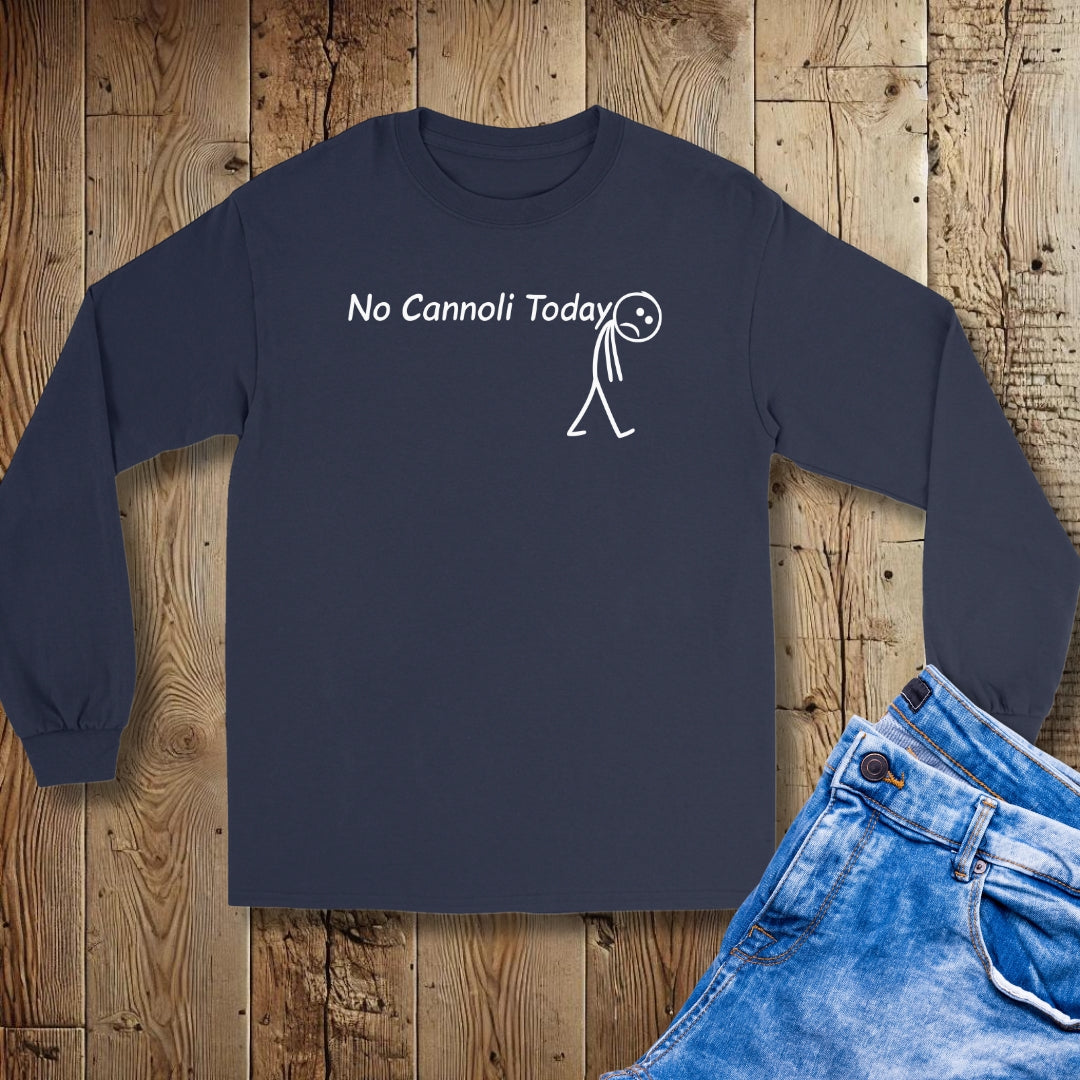 No Cannoli Today Unisex Long Sleeve Tee