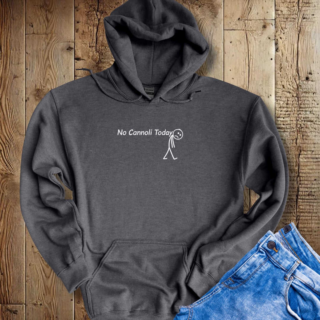 No Cannoli Today Hoodie Sweatshirt