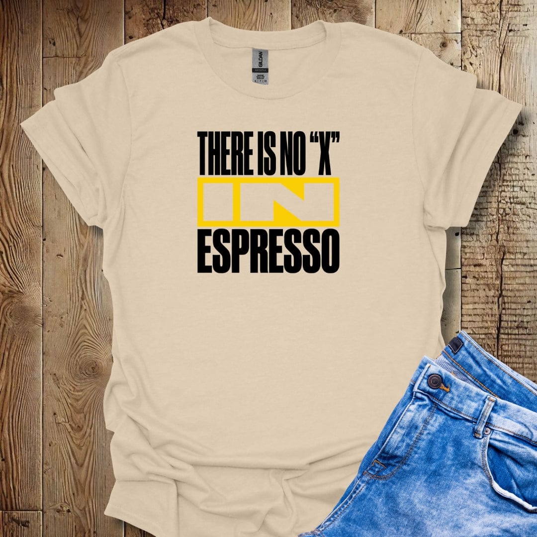 There's No X In Espresso Lightweight Unisex T-shirt