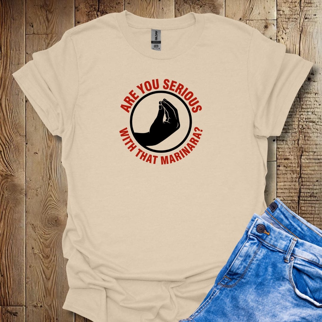 Are You Serious with That Marinara Lightweight Unisex T-shirt