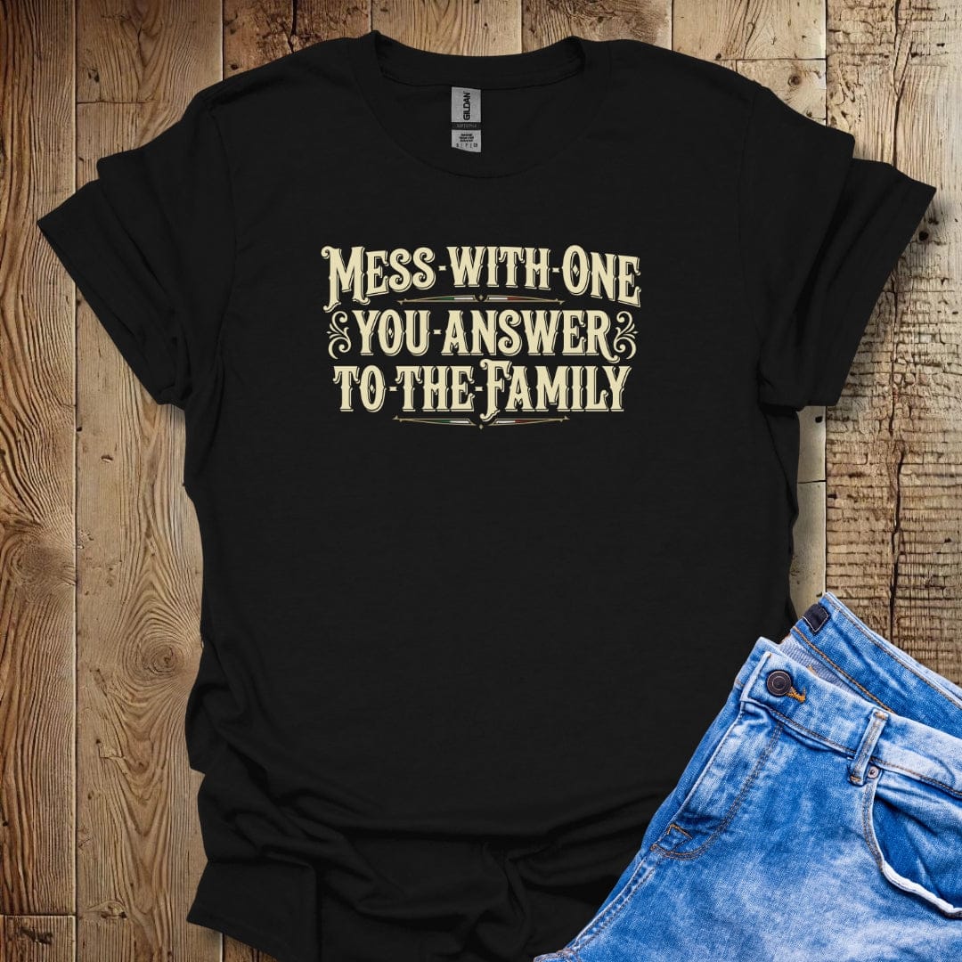 Mess with One You Answer to the Family Lightweight Unisex T-shirt